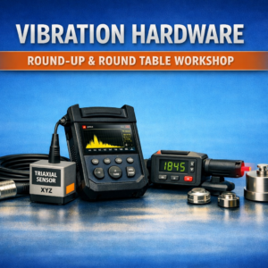 Vibration Hardware Round Up & Round Table - 1 Day Workshop